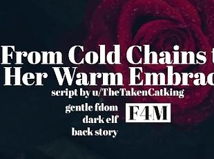 From Cold Chains to Her Warm Embrace [Gentle Fdom][F4M][building trust][fantasy]