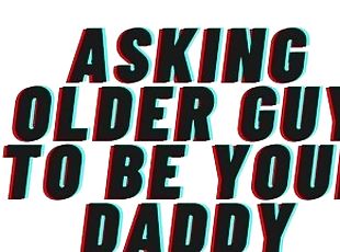 AUDIO: Asking older guy to be your daddy. Makes you his good girl. [Daddy Dom][Degrading][Praise]