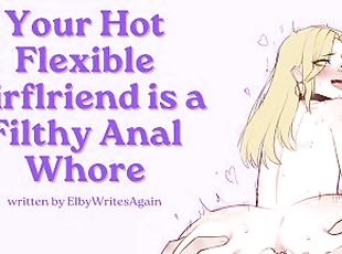 Your Hot Flexible Girlfriend is a Filthy Anal Whore ? Audio Roleplay