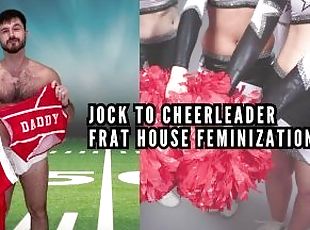 Feminization jock to cheerleader frat house
