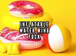 Inflatable water wing fuck