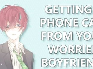 Getting A Phone Call From Your Worried Boyfriend(M4F)(ASMR)(Affirmations)(Supportive)(Sweet